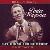 Porter Wagoner - Eat, Drink And Be Merry - CD