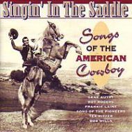 Singin in the Saddle, Songs of the American Cowboy - CD