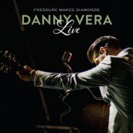 Danny Vera - Pressure Makes Diamonds Live - CD