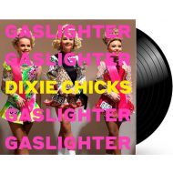Dixie Chicks - Gaslighter - LP