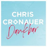 Chris Cronauer - Dankbar - CD