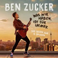 Ben Zucker - Was Wir Haben, Ist Fur Immer - Das Beste Aus 5 Jahren - CD