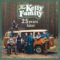The Kelly Family - 25 Years Later - CD