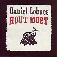 Daniel Lohues - Hout moet - CD