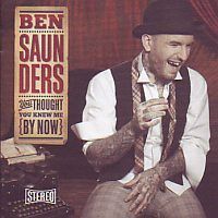 Ben Saunders - You thought you know me by now