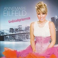 Annemarie Eilfeld - Grossstadtprinzessin - CD
