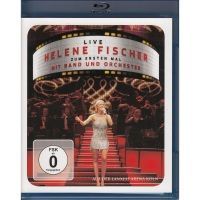 Helene Fischer - Live, zum ersten Mal mit band und Orchester - Blu Ray