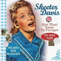 Skeeter Davis - Not That Easy To Forget - The Early Years - CD