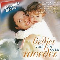 Liedjes voor en over moeder - Hollands Glorie - CD