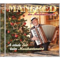Manfred der Musikantenwirt - A Stade Zeit Beim Musikantenwirt - CD