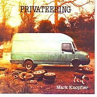 Mark Knopfler - Privateering - 2CD