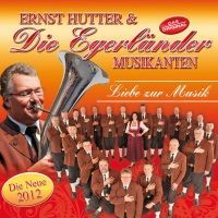 Ernst Hutter und die Egerlander Musikanten - Liebe zur Musik - CD