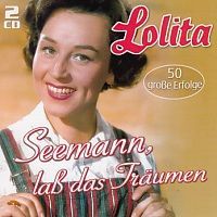 Lolita - Seemann, Lass Das Traumen - 2CD
