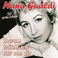 Nana Gualdi - Darum Traum Ich Nur Von Dir - 2CD