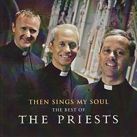 The Priests - The best of - Then sings my soul