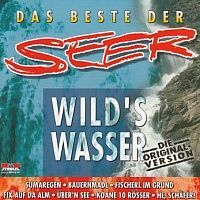 Der Seer - Das beste der Seer - Wild`s Wasser