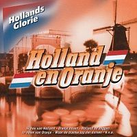 Holland en Oranje - Hollands Glorie