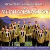 Der Montanarachor - Die beliebtesten deutschen Volkslieder