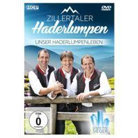 Zillertaler Haderlumpen - Unser Haderlumpenleben - DVD