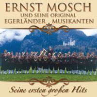 Ernst Mosch und seine Egerlander Musikanten - Seine ersten grossen hits - CD