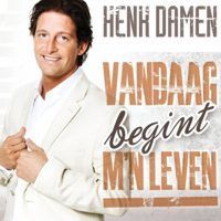 Henk Damen - Vandaag Begint M`n Leven