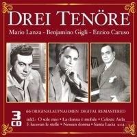 Drei Tenore - Mario Lanza - Benjamino Gigli - Enrico Caruso - 66 Grosse Erfolge - 3CD 