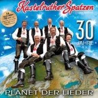 Kastelruther Spatzen - Planet der Lieder - 30 Jahre - 2CD