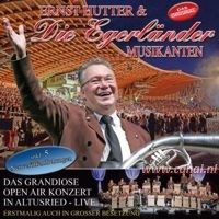 Ernst Hutter und die Egerlander Musikanten - Das Grandiose Open Air Konzert in Altusried - Live - CD