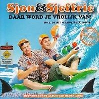Sjon en Sjeffie - Daar wordt je vrolijk van