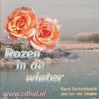 Karst Berkenbosch en Jan van der Linden - Rozen in de winter - CD