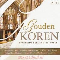 Gouden Koren  - `s Werelds beroemdste koren - 2CD