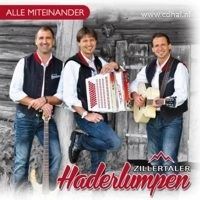 Zillertaler Haderlumpen - Alle Miteinander - CD