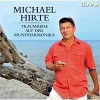 Michael Hirte - Traumreise Auf Der Mundharmonika - CD