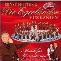 Ernst Hutter und Die Egerlander Musikanten - Musik fur Generationen