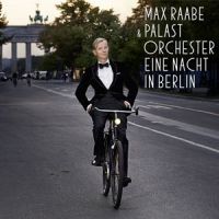 Max Raabe und Palast Orchester - Eine Nacht in Berlin - CD+DVD