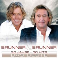 Brunner und Brunner - 30 Jahre - 30 Hits - Das Beste - 2CD