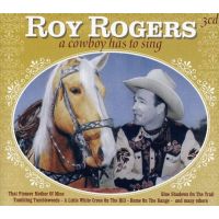 Roy Rogers - A Cowboy Has To Sing - 3CD