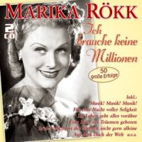 Marika Rokk - Ich Brauche Keine Millionen - 50 Grosse Erfolge - 2CD