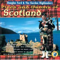 Pipes And Drums Of Scotland - Douglas Ford And The Gordon Highlanders - CD