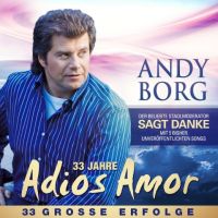 Andy Borg - Adios Amor - 33 Jahre - 2CD
