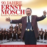 Ernst Mosch - 90 Jahre - Raritaten und Kostbarkeiten -CD