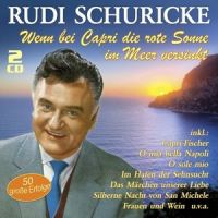 Rudi Schuricke - Wenn bei Capri die rote Sonne im Meer versinkt - 2CD