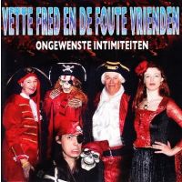 Vette Fred en de Foute Vrienden - Ongewenste Intimiteiten - CD