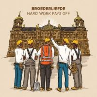 Broederliefde - Hard Work Pays Off - 2CD