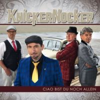 Knickernocker - Ciao Bist Du Noch Allein - CD