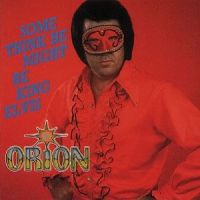 Orion - Some Think He Might Be King Elvis - CD