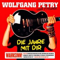 Wolfgang Petry Und Freunde - Die Jahre Mit Dir - CD