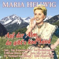 Maria Hellwig - Auf Der Alm, Da Gibt's Koa Sund - 2CD