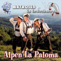 Matrosen in Lederhosen - Alpen La Paloma - CD