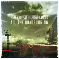 Mark Knopfler and Emmylou Harris - All The Roadrunning - CD